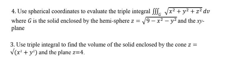 Solved 4. Use spherical coordinates to evaluate the triple | Chegg.com