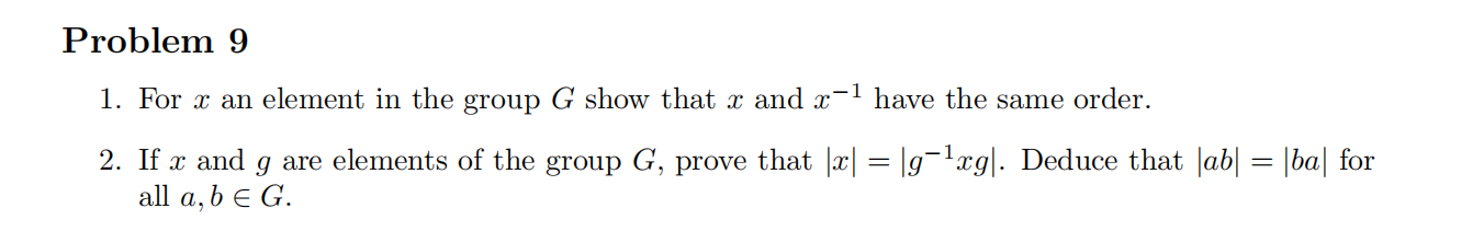 Solved Problem 9For x ﻿an element in the group G ﻿show that | Chegg.com