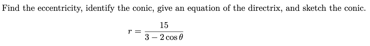 Solved Find The Eccentricity, Identify The Conic, Give An | Chegg.com