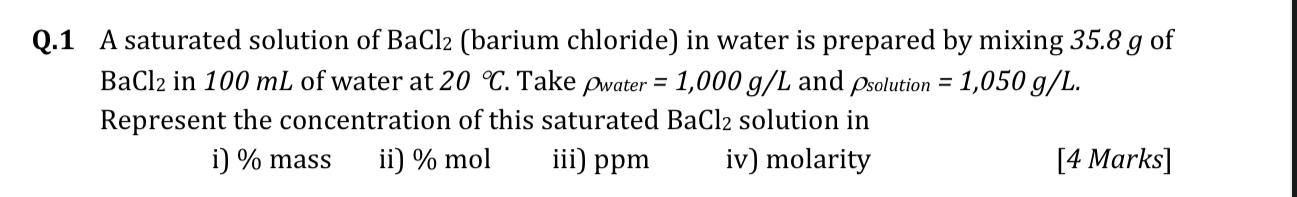 Solved Q.1 A saturated solution of BaCl2 (barium chloride) | Chegg.com