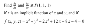 Solved Find ∂x∂z and ∂y∂z at P(1,1,1) if z is an implicit | Chegg.com