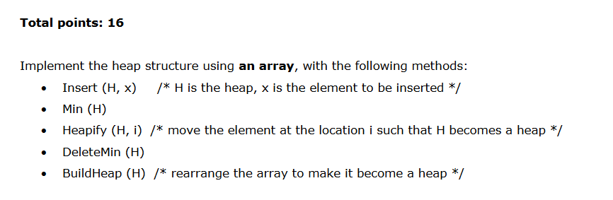 Solved Total points: 16 Implement the heap structure using | Chegg.com