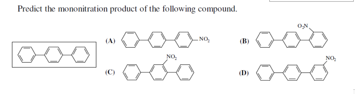 Solved Predict The Mononitration Product Of The Following | Chegg.com