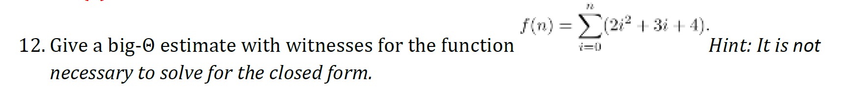 Solved 12 f(n) = (2:2 +31 + 4). 12. Give a big-O estimate | Chegg.com