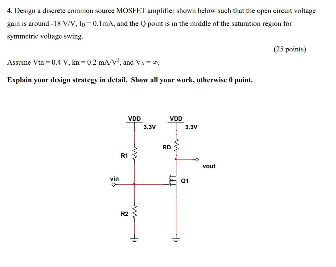 Solved 4. Design a discrete common source MOSFET amplifier | Chegg.com