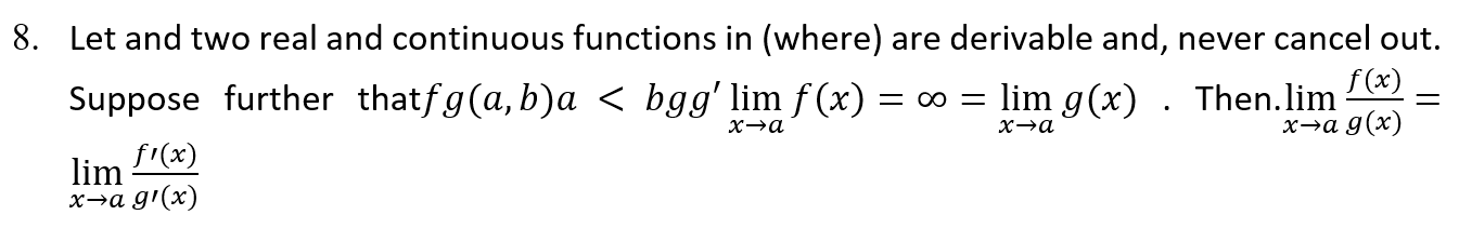 8. Let and two real and continuous functions in (where) are derivable and, never cancel out. Suppose further that \( f g(a, b