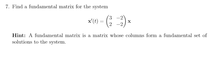 Solved 7. Find a fundamental matrix for the system x'(t) = 3 | Chegg.com