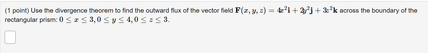Solved (1 point) Use the divergence theorem to find the | Chegg.com