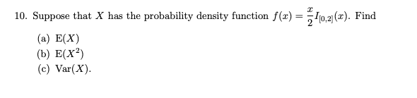 Solved 10. Suppose that X has the probability density | Chegg.com