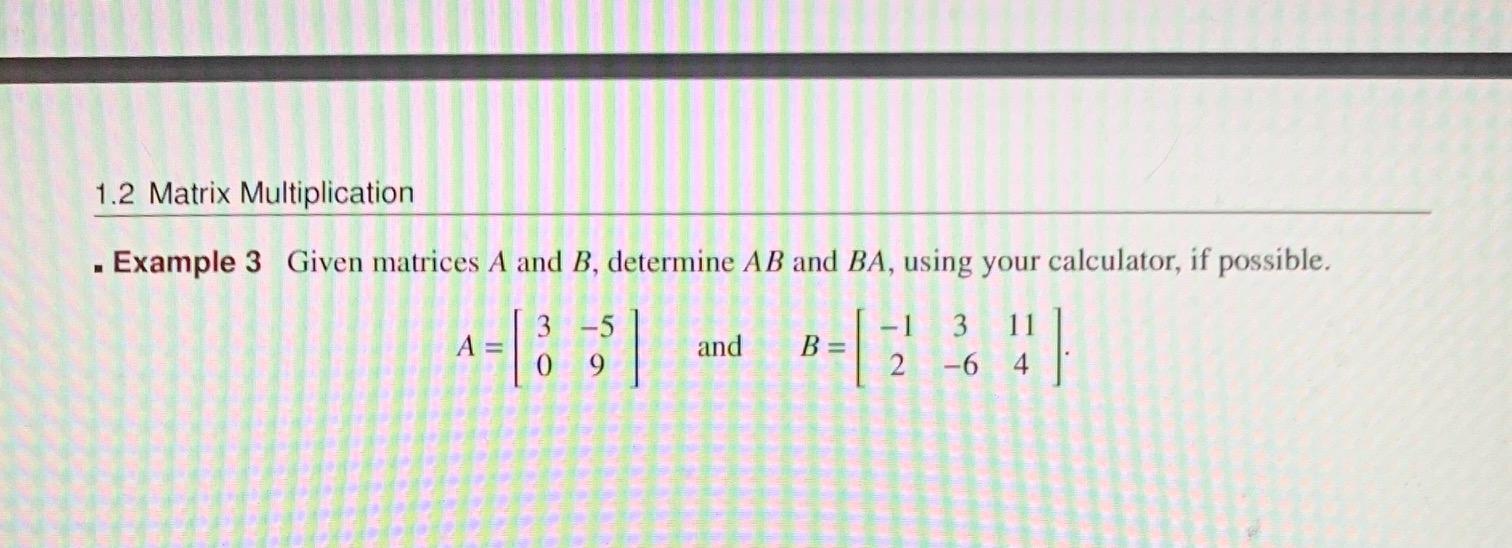 Solved 1.2 Matrix Multiplication Example 3 Given matrices A | Chegg.com