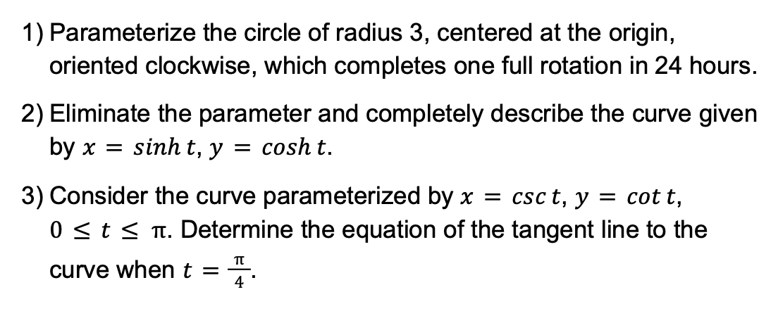 Solved 1) Parameterize the circle of radius 3, centered at | Chegg.com