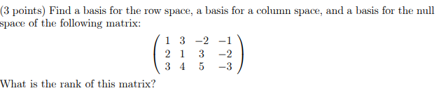 Solved (3 points) Find a basis for the row space, a basis | Chegg.com