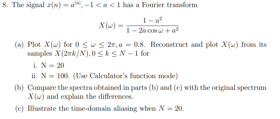 Solved = 8. The signal x(n) = alm|, -1 | Chegg.com