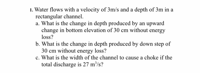 Solved 1. Water flows with a velocity of 3m/s and a depth of | Chegg.com