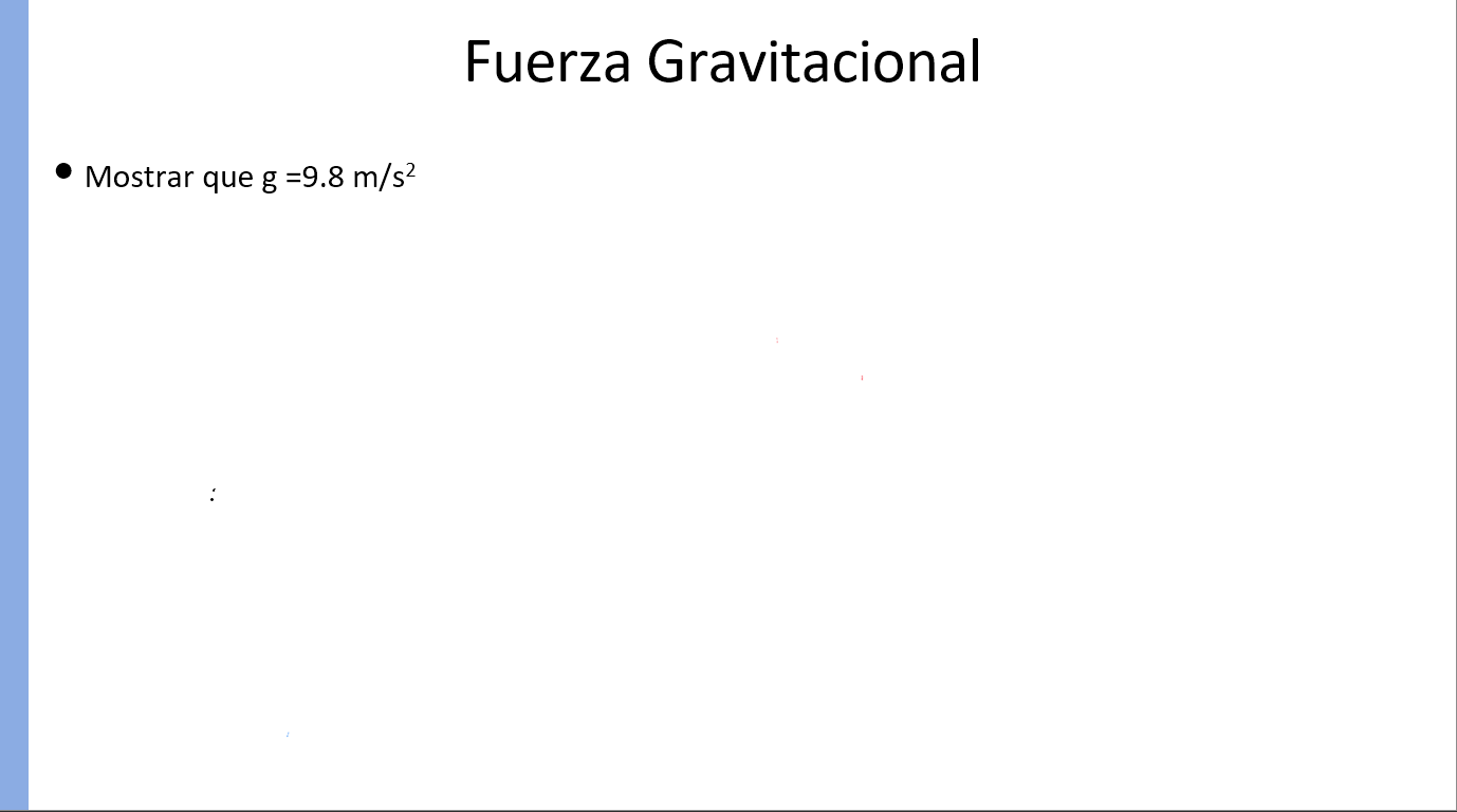 Solved Fuerza Gravitacional Mostrar que g =9.8 m/s2 | Chegg.com