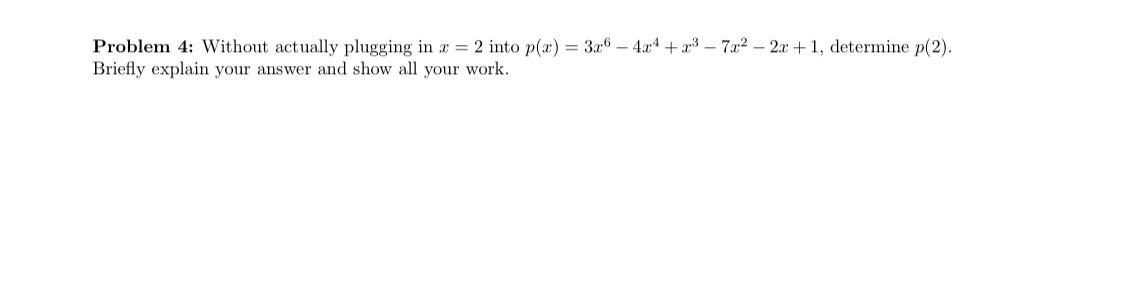 Solved Problem 4: Without actually plugging in x = 2 into | Chegg.com
