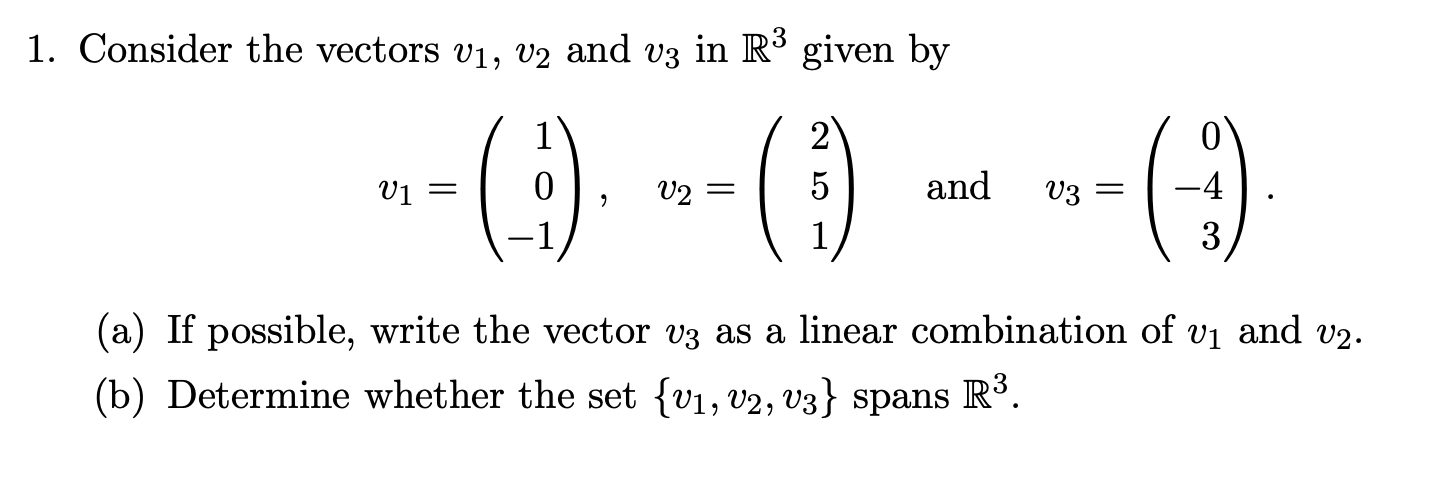 [Solved]: 1. Consider the vectors v1,v2 and v3 in R3 given