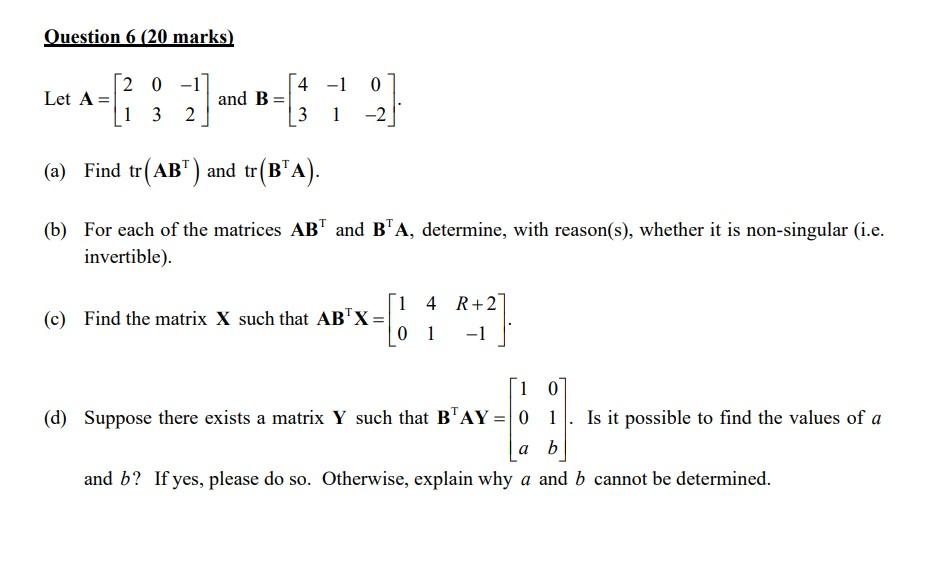 Solved Question 6(20 marks) Let A=[2103−12] and | Chegg.com