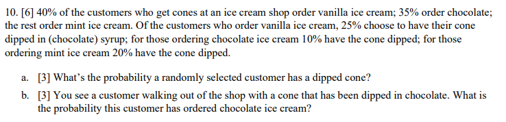 Solved 10. [6] 40% of the customers who get cones at an ice | Chegg.com