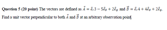 Solved Question 5 (20 point) The vectors are defined as Ā = | Chegg.com