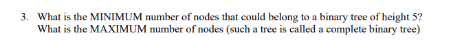 Solved 3. What is the MINIMUM number of nodes that could | Chegg.com