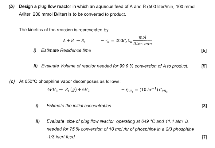 Solved (b) Design a plug flow reactor in which an aqueous | Chegg.com