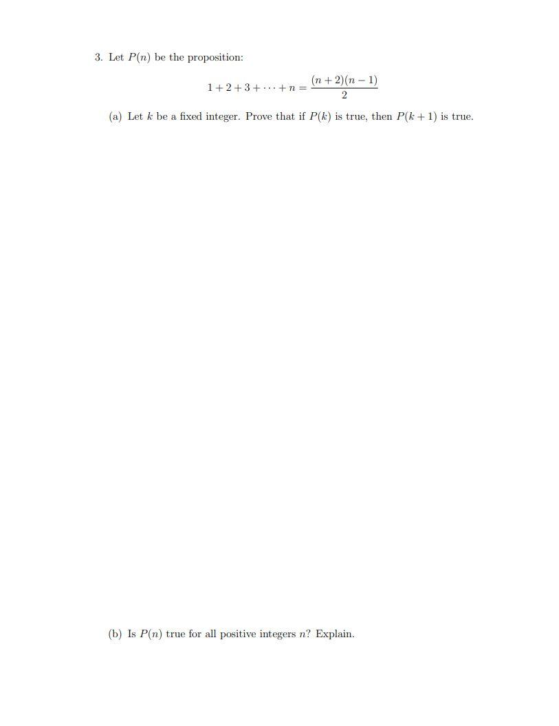 Solved 3. Let P(n) Be The Proposition: 1+2+3+⋯+n=2(n+2)(n−1) | Chegg.com