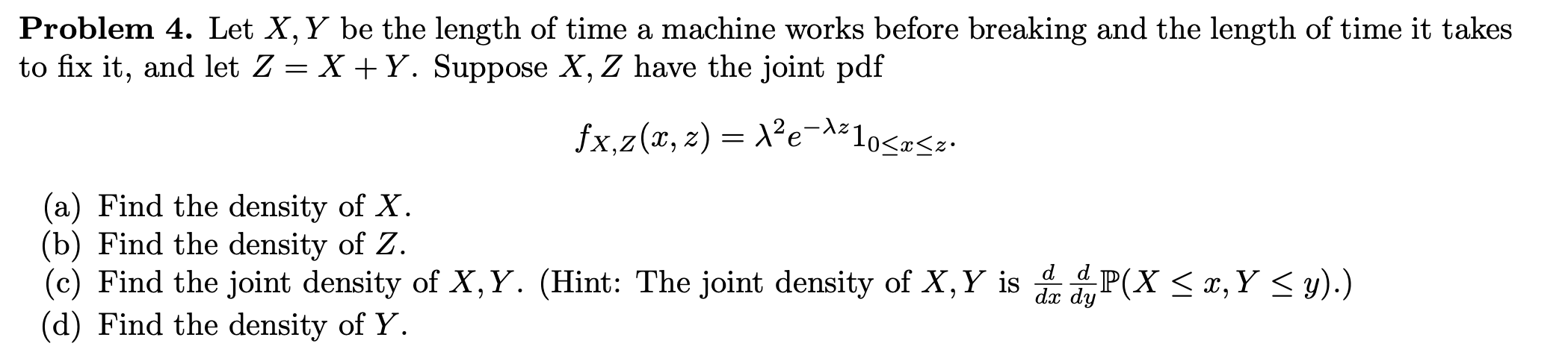 Solved Problem 4. Let X,Y be the length of time a machine | Chegg.com