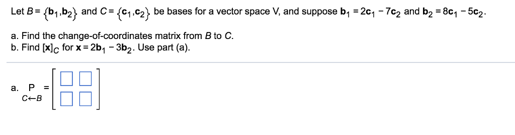 Solved Let B B1 B2 And Cc1c2 Be Bases For A Vector 0220