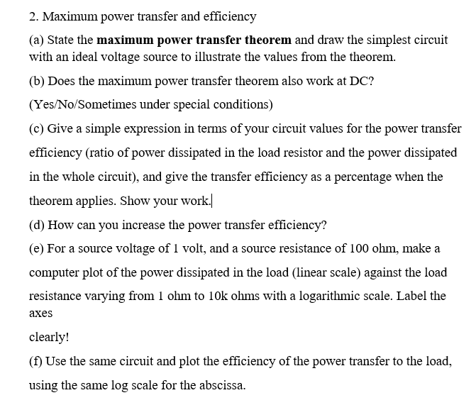 Solved 2. Maximum power transfer and efficiency (a) State | Chegg.com