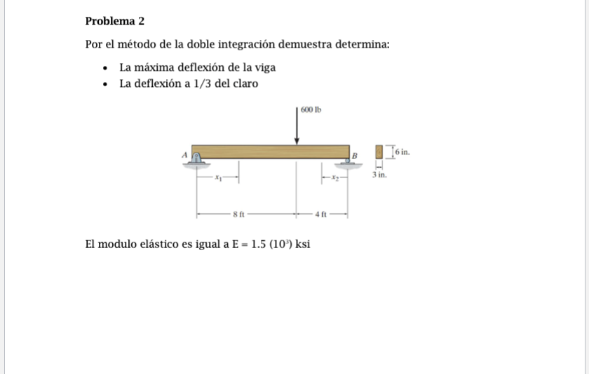 Por el método de la doble integración demuestra determina: - La máxima deflexión de la viga - La deflexión a 1/3 del claro El