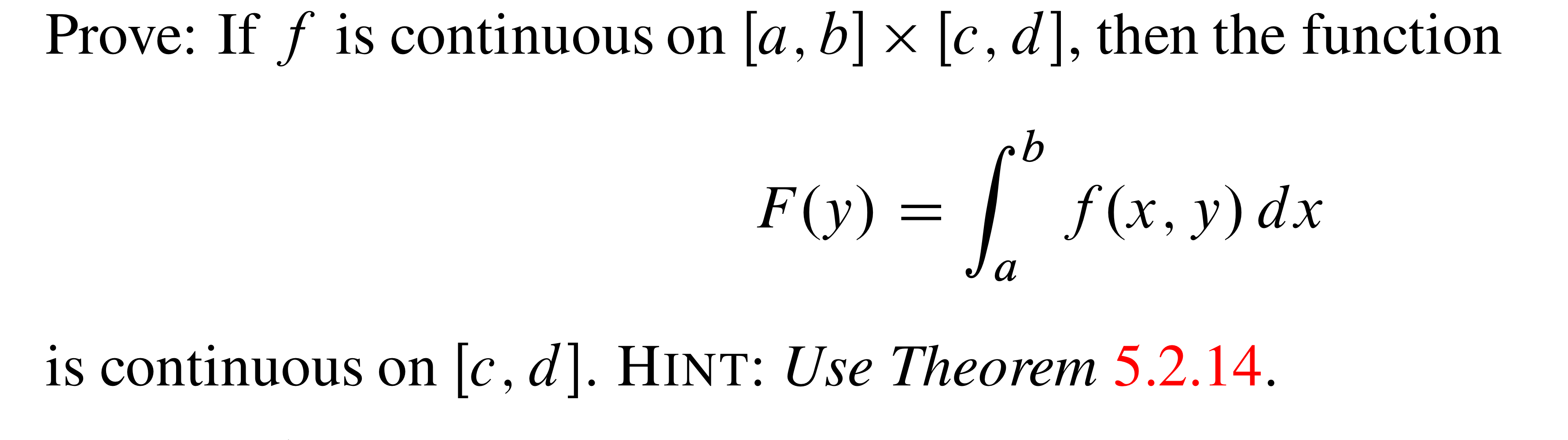 Solved Prove: If F Is Continuous On [a,b]×[c,d], Then The | Chegg.com