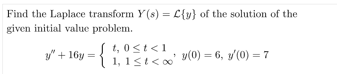 Solved = Find the Laplace transform Y(s) = L{y} of the | Chegg.com