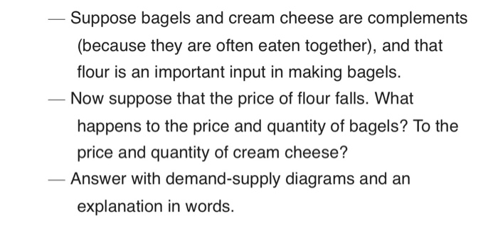 Solved Suppose bagels and cream cheese are complements | Chegg.com