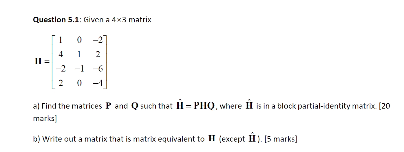 Solved Question 5.1: Given a 4x3 matrix 1 0 -2 4 1 2 H= -2 | Chegg.com