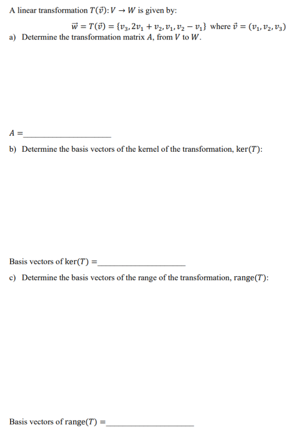 A Linear Transformation T V V W Is Given By U Chegg Com