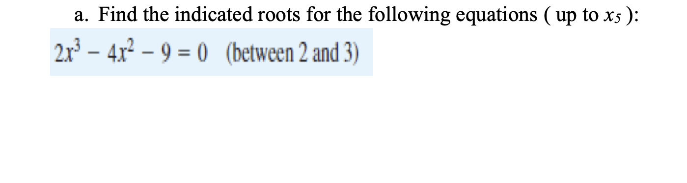 Solved a. Find the indicated roots for the following | Chegg.com