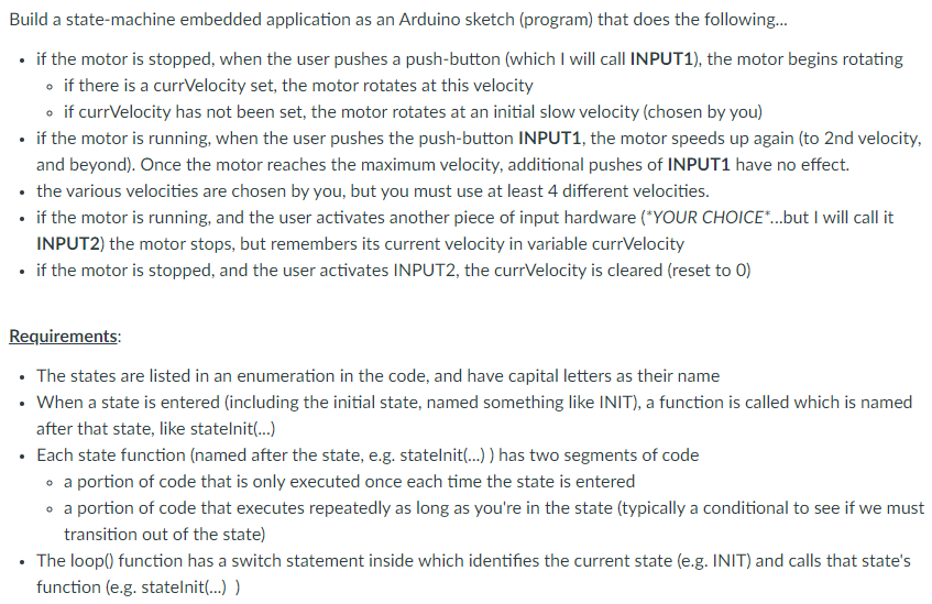 Build a state-machine embedded application as an Arduino sketch (program) that does the following... if the motor is stopped,