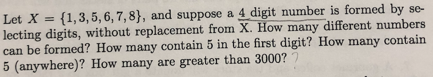 Solved Let X = {1,3,5,6,7,8}, and suppose a 4 digit number | Chegg.com