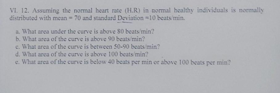 Solved VI. 12. Assuming the normal heart rate (H.R) in | Chegg.com