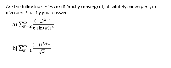 Solved Are The Following Series Conditionally Convergent Chegg Solved Are The Following Series Conditionally Convergent Chegg