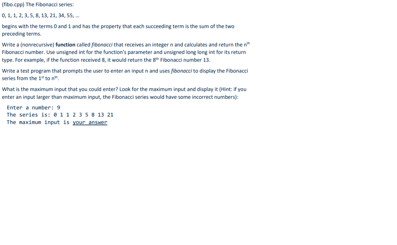 Solved (fibo.cpp) The Fibonacci series: 0, 1, 1, 2, 3, 5, 8, | Chegg.com