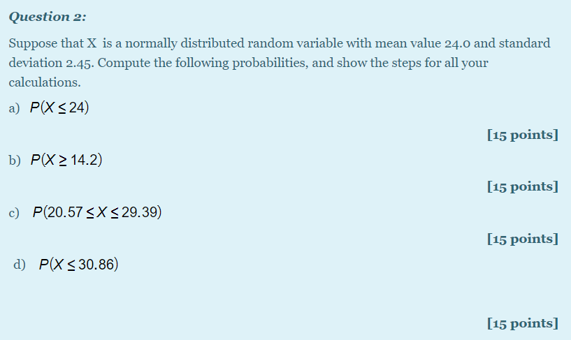 Solved Question 2: Suppose that X is a normally distributed | Chegg.com