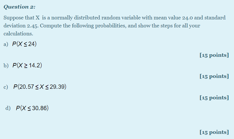 Solved Question 2: Suppose That X Is A Normally Distributed | Chegg.com