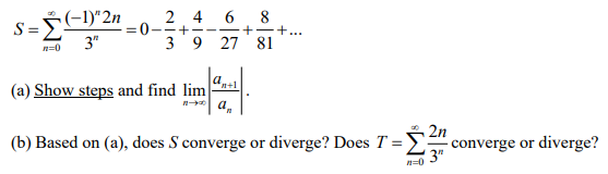 Solved S=∑n=0∞3n(−1)n2n=0−32+94−276+818+… (a) Show steps and | Chegg.com