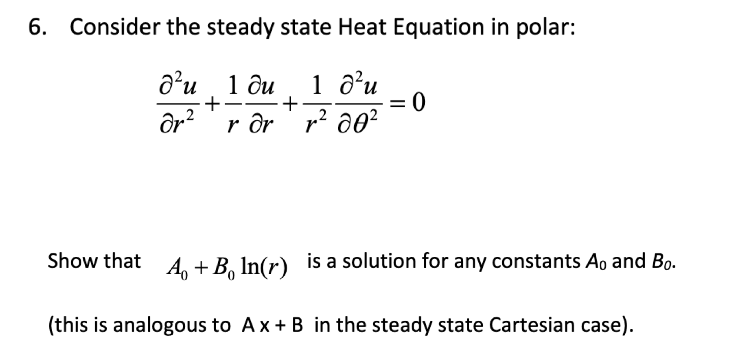 Solved 6. Consider the steady state Heat Equation in polar: | Chegg.com