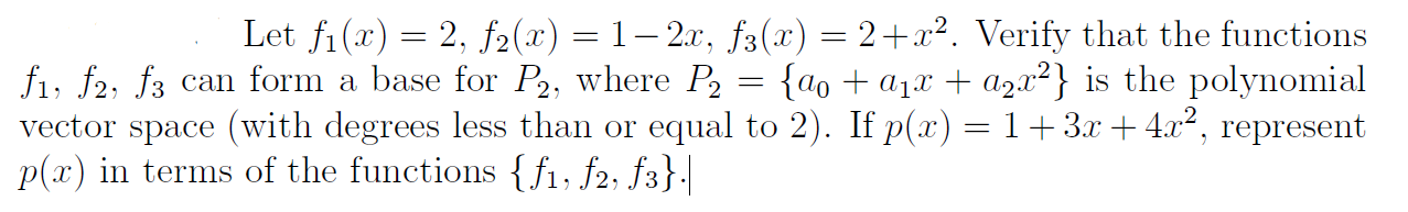 Solved = = = Let fi(x) = 2, f2(x) = 1 – 2x, f3(x) = 2+x2. | Chegg.com