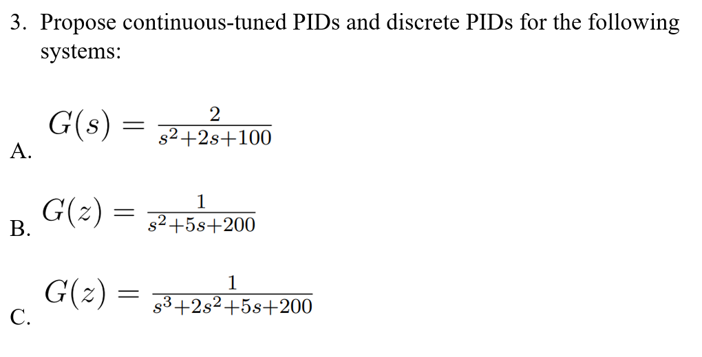 Solved 3. Propose continuous-tuned PIDs and discrete PIDs | Chegg.com