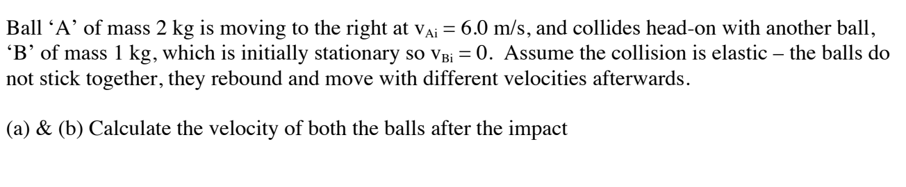 Solved Ball ' A ' of mass 2 kg is moving to the right at | Chegg.com