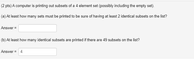 How Many Subsets In A Set With 4 Elements Solved: (2 Pts) A Computer Is Printing Out Subsets Of A 4 | Chegg.com
